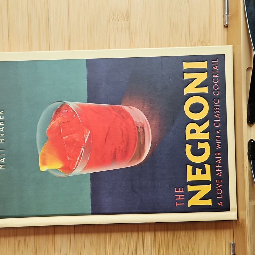 The Negroni: A Love Affair with a Classic Cocktail Hardcover Book NEW